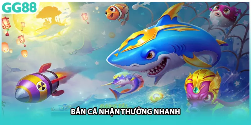Bắn cá nhận thưởng nhanh