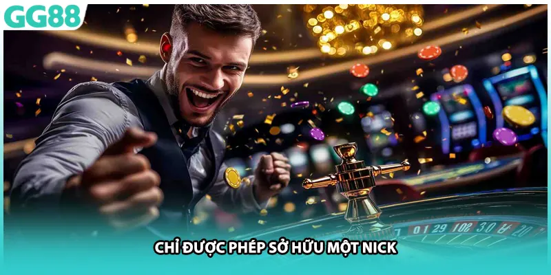 Chỉ được phép sở hữu một nick