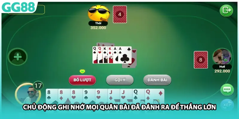 Chủ động ghi nhớ mọi quân bài đã đánh ra để thắng lớn