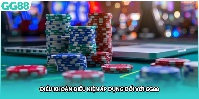 Điều khoản điều kiện áp dụng đối với GG88