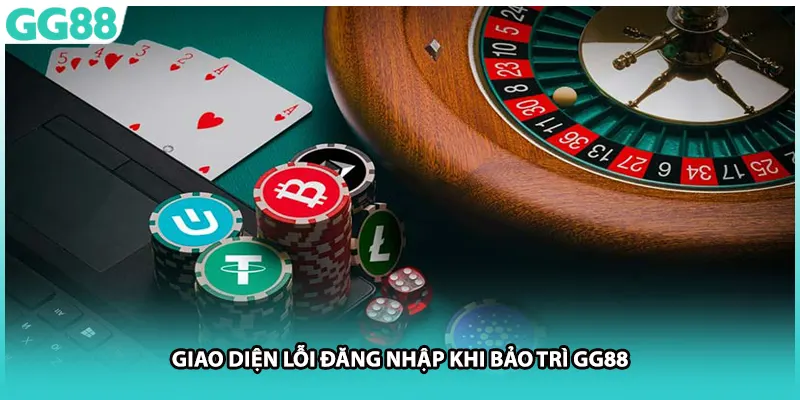 Giao diện lỗi đăng nhập khi bảo trì GG88