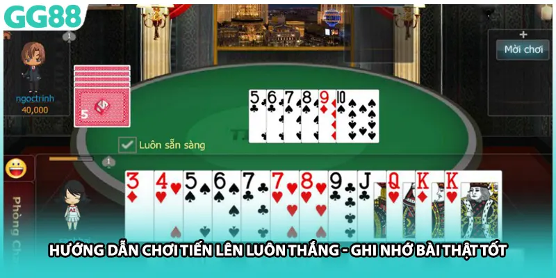 Hướng dẫn chơi Tiến Lên luôn thắng - Ghi nhớ bài thật tốt
