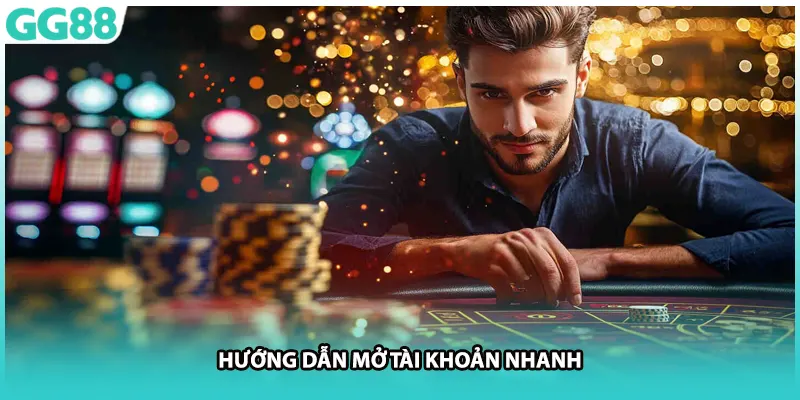 Hướng dẫn mở tài khoản nhanh