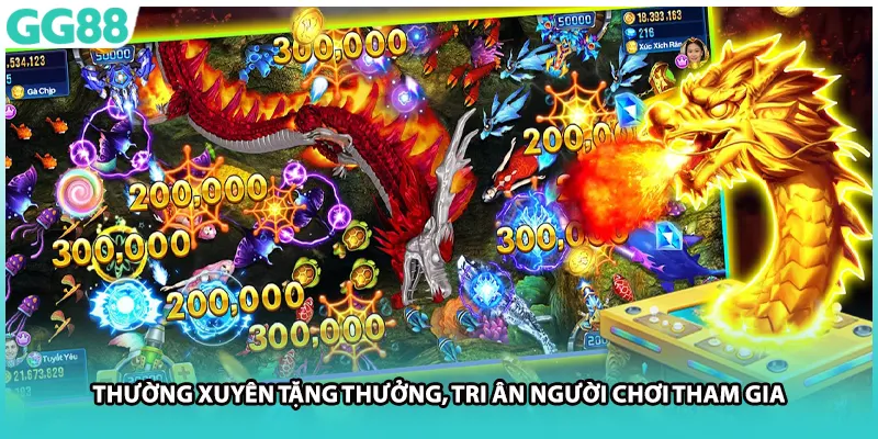 Thường xuyên tặng thưởng, tri ân người chơi tham gia
